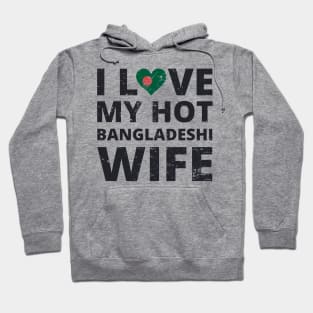 I Love My HOT Bangladeshi Wife VINTAGE Hoodie